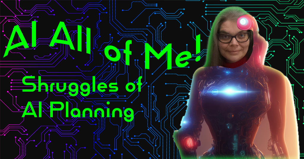 AI All of Me! – The Modem Lisa – Episode 2 (Shruggles with Planning)